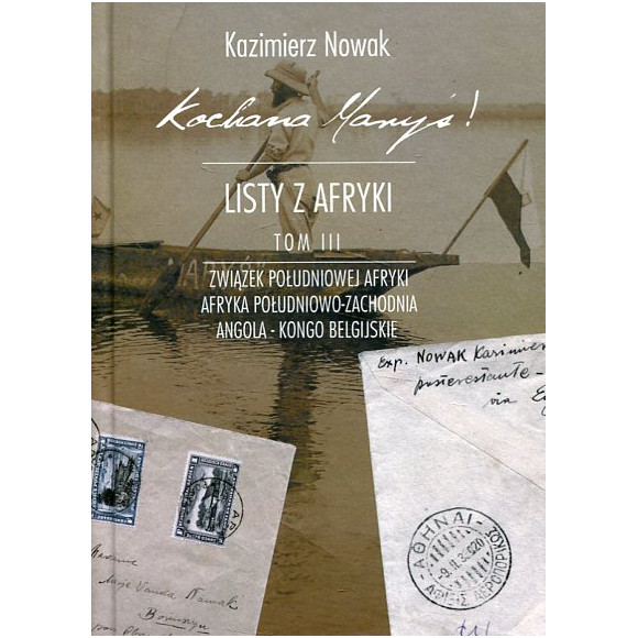 Kochana Maryś. Listy z Afryki, tom III