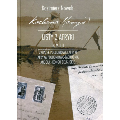 Kochana Maryś. Listy z Afryki, tom III