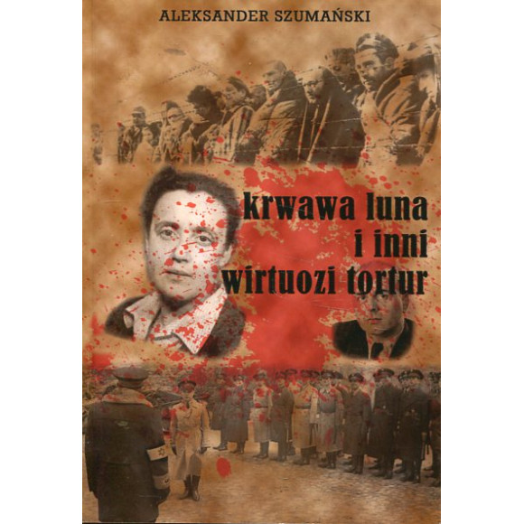 Krwawa Luna i inni wirtuozi tortur