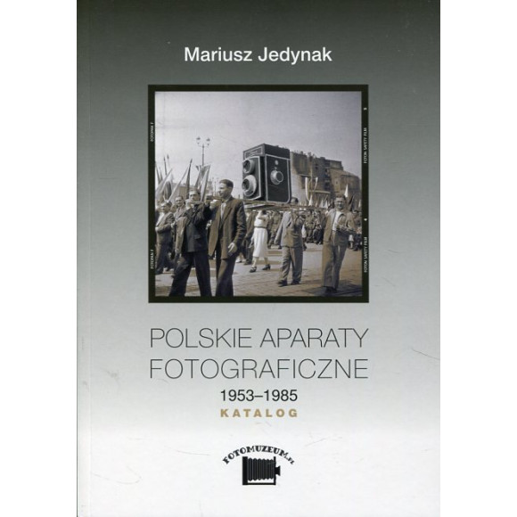 Polskie aparaty fotograficzne 1953-1985. Katalog