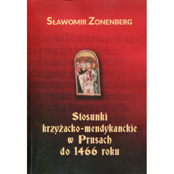 Stosunki krzyżacko-mendykanckie w Prusach do 1466 roku
