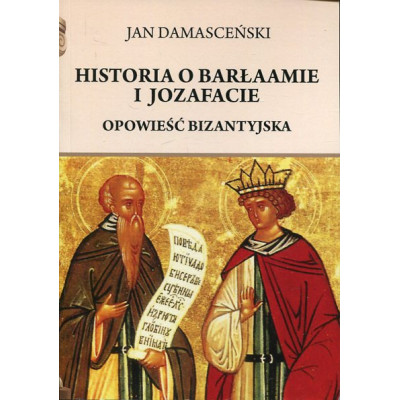 Historia o Barłaamie i Joazafacie. Opowieść bizantyjska