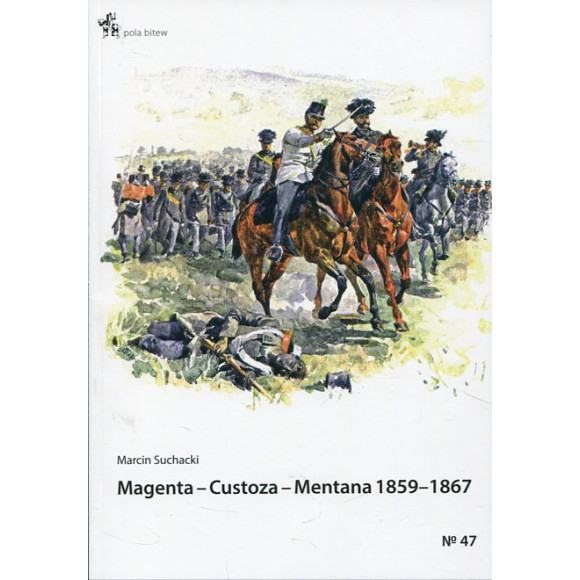 Magenta Custoza Mentana 1859-1867
