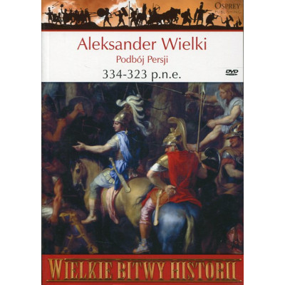 Aleksander Wielki. Podbój Persji 334-323