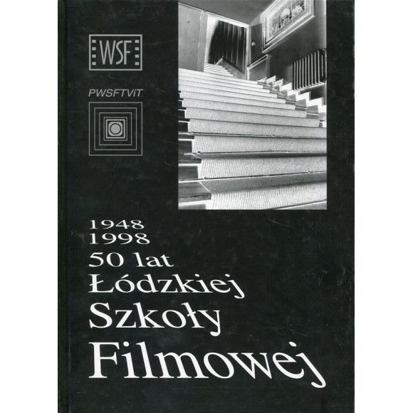1948-1998 50 lat Łódzkiej Szkoły Filmowej