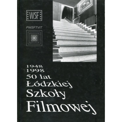 1948-1998 50 lat Łódzkiej Szkoły Filmowej
