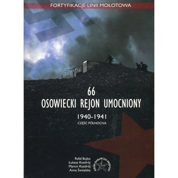 66 Osowiecki Rejon Umocniony 1940-1941 część północna