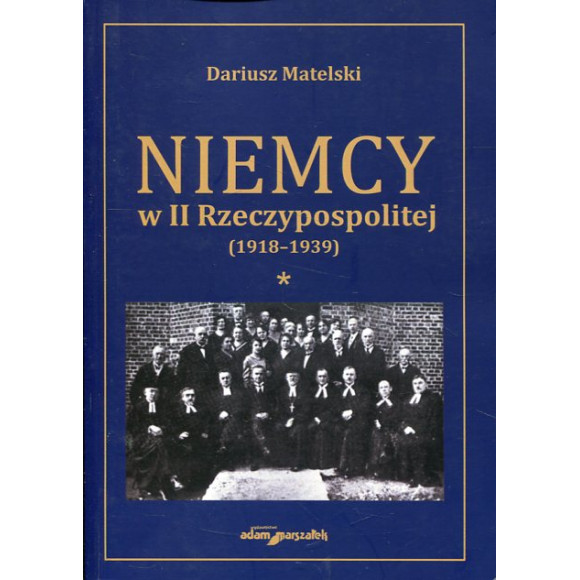 Niemcy w II Rzeczypospolitej (1918-1939) Tom 1