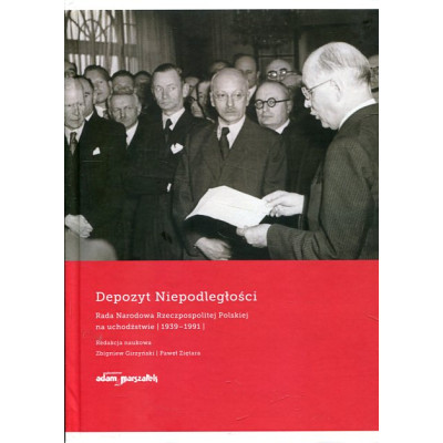 Depozyt Niepodległości. Rada Narodowa Rzeczypospolitej Polskiej na uchodźstwie 1939-1991