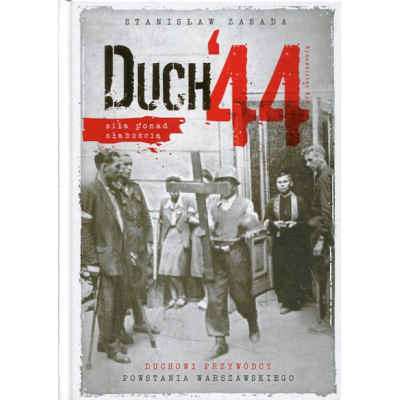 Duch '44. Duchowi przywódcy powstania warszawskiego