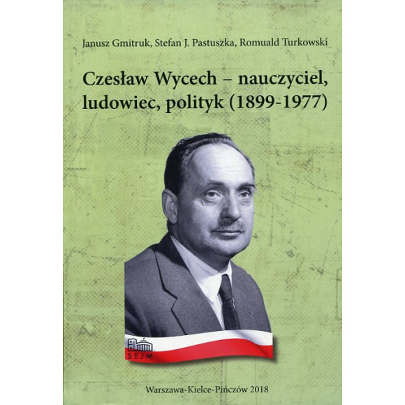 Czesław Wycech - nauczyciel, ludowiec, polityk (1899-1977)