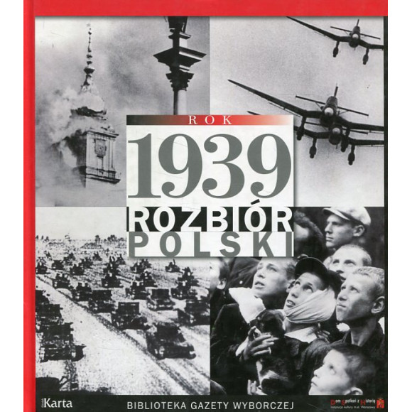 Rok 1939. Rozbiór Polski
