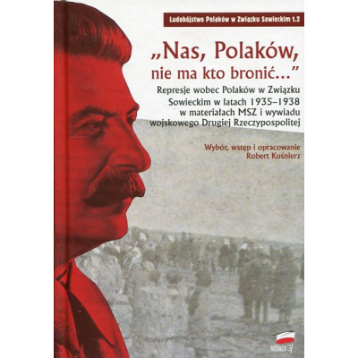 Nas, Polaków, nie ma kto bronić...