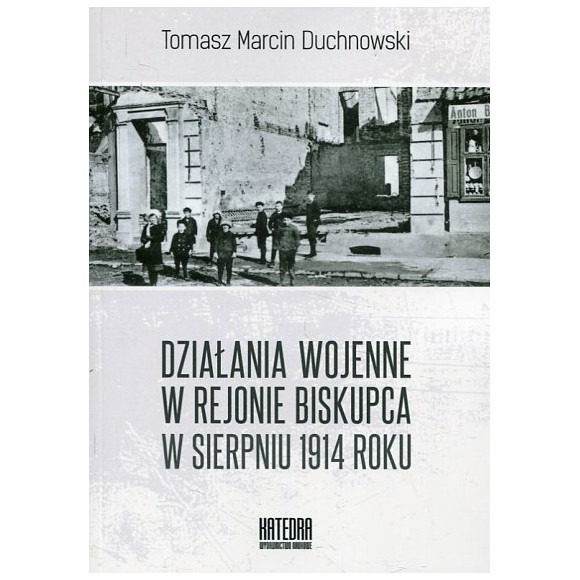 Działania wojenne w rejonie Biskupca w sierpniu 1914 roku