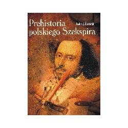 Prehistoria polskiego Szekspira