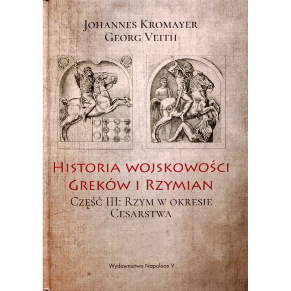 Historia wojskowości Greków i Rzymian. Cz. III