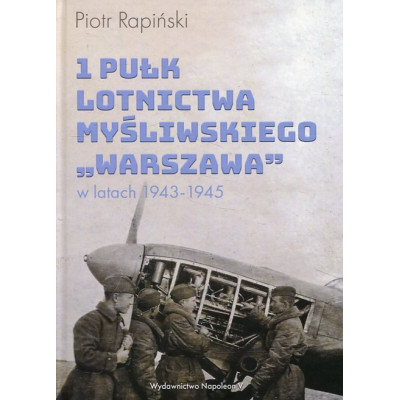 1 Pułk Lotnictwa Myśliwskiego Warszawa w latach 1943-1945