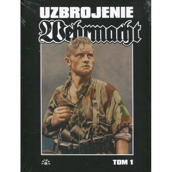 Wehrmacht. Uzbrojenie. Tom 1