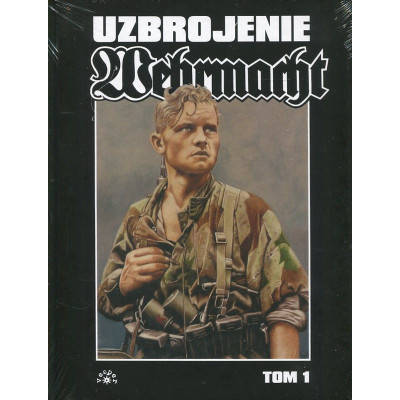Wehrmacht. Uzbrojenie. Tom 1