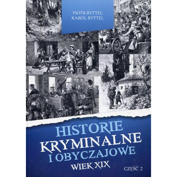 Historie kryminalne i obyczajowe. Wiek XIX. cz. II