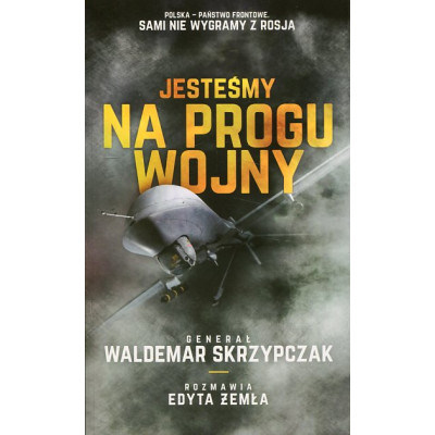 Jesteśmy na progu wojny