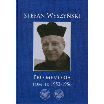 Stefan Wyszyński. Pro memoria. Tom 3: 1953–1956