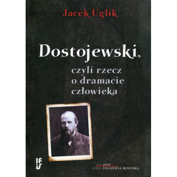 Dostojewski, czyli rzecz o dramacie człowieka