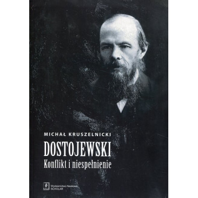 Dostojewski. Konflikt i niespełnienie