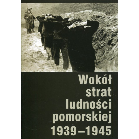 Wokół strat ludności pomorskiej 1939-1945