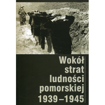 Wokół strat ludności pomorskiej 1939-1945