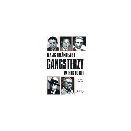 Najgroźniejsi gangsterzy w historii