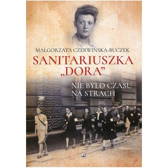 Sanitariuszka Dora Nie było czasu na strach