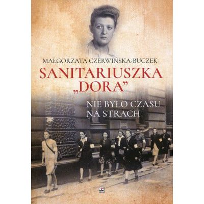 Sanitariuszka Dora Nie było czasu na strach