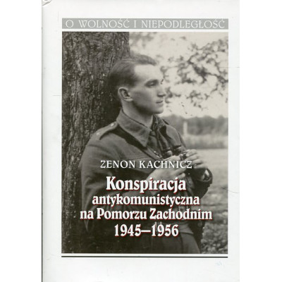 Konspiracja antykomunistyczna na Pomorzu Zachodnim 1945-1956