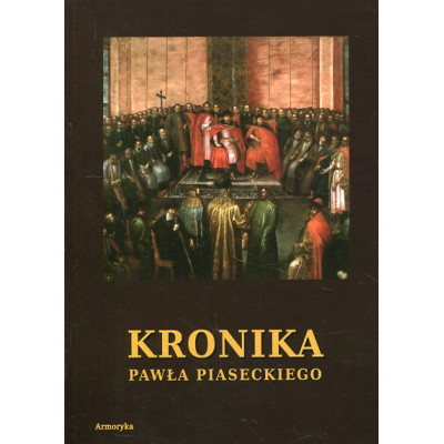 Kronika Pawła Piaseckiego Biskupa Przemyskiego