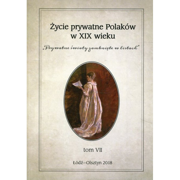 Życie prywatne Polaków w XIX wieku. Tom VII