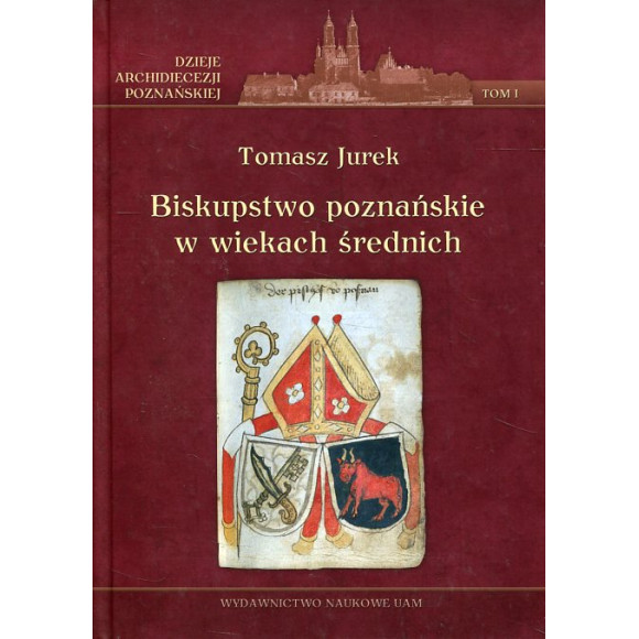 Biskupstwo poznańskie w wiekach średnich. Tom I