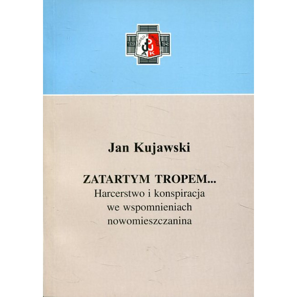 Zatartym tropem. Harcerstwo i konspiracja we wspomnieniach nowomieszczanina
