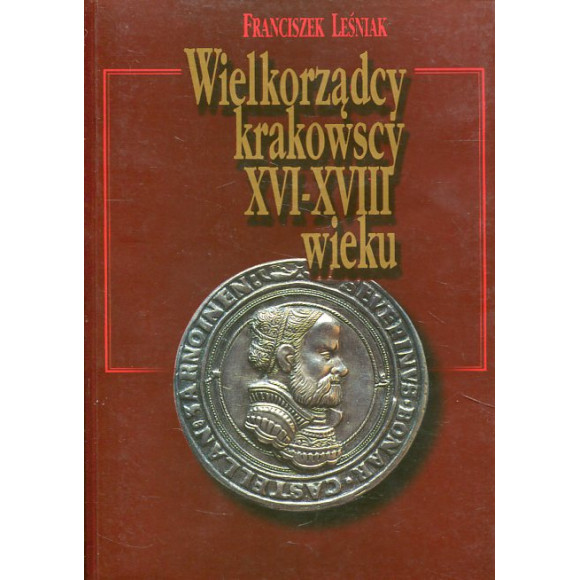 Wielkorządcy krakowscy XVI-XVIII wieku