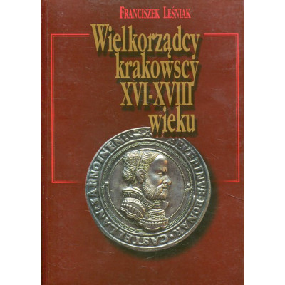 Wielkorządcy krakowscy XVI-XVIII wieku
