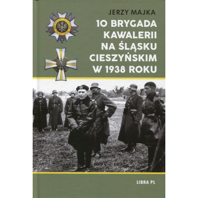 10 Brygada kawalerii na Śląsku Cieszyńskim w 1938 roku
