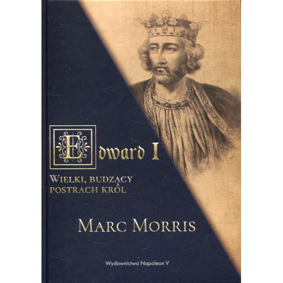 Edward I. Wielki, budzący postrach król