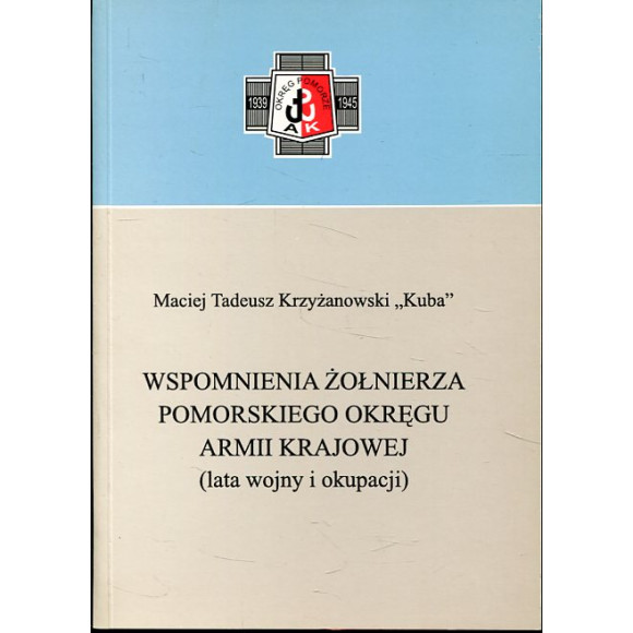 Wspomnienia żołnierza Pomorskiego Okręgu Armii Krajowej