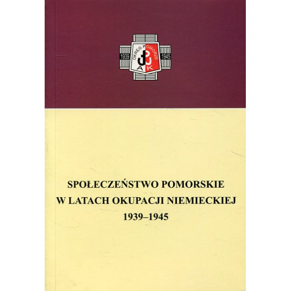 Społeczeństwo pomorskie w latach okupacji niemieckiej 1939-1945