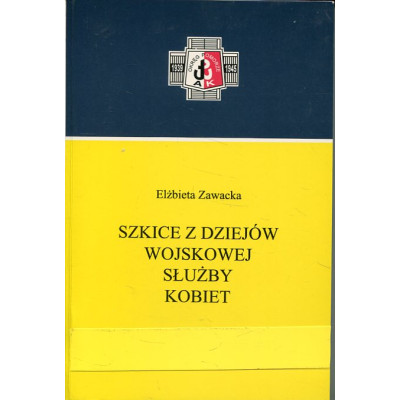 Szkice z dziejów Wojskowej Służby Kobiet