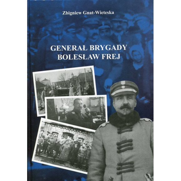 Generał Brygady Bolesław Frej