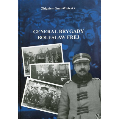 Generał Brygady Bolesław Frej