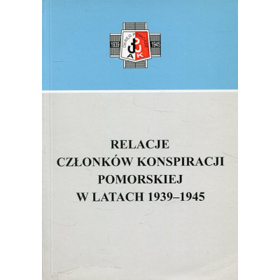 Relacje członków konspiracji pomorskiej w latach 1939-1945 T. XXXI