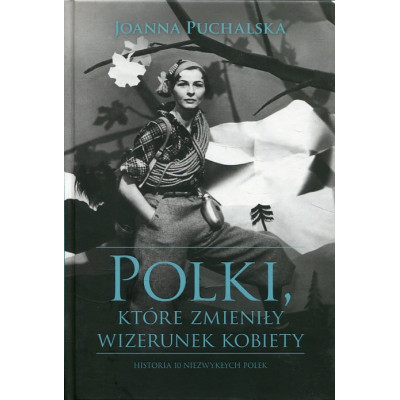 Polki, które zmieniły wizerunek kobiety