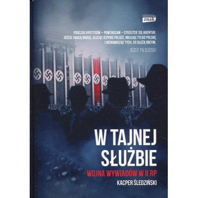W tajnej służbie. Wojna wywiadów w II RP